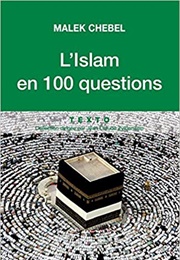 L'islam En 100 Questions (Malek Chebel)