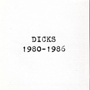 Dicks - 1980-1986
