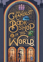 The Grandest Bookshop in the World (Amelia Mellor)