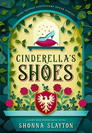 Cinderella's Shoes (Shonna Slayton)