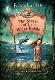 The Secret of the Water Knight (Rusalka Reh)