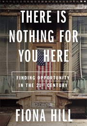 There Is Nothing for You Here (Fiona Hill)
