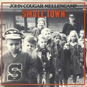 Small Town - John Mellencamp