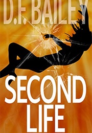 Second Life (D.F. Bailey)
