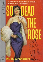 So Dead the Rose (M. E. Chaber)
