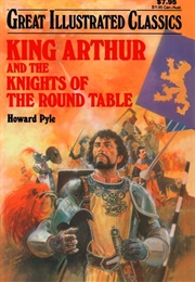 Great Illustrated Classics: King Arthur and the Knights of the Round Table (Howard Pyle)
