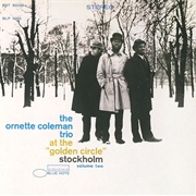 The Ornette Coleman Trio - At the &quot;Golden Circle&quot; Stockholm, Volume Two