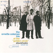 The Ornette Coleman Trio - At the "Golden Circle" Stockholm, Volume Two