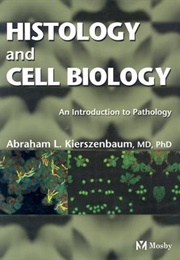 Histology and Cell Biology (Abraham L. Kierszenbaum)