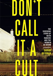 Don&#39;t Call It a Cult (Sarah Berman)