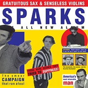 Sparks - Gratuitous Sax &amp; Senseless Violins