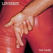 Loverboy - Get Lucky (1981)