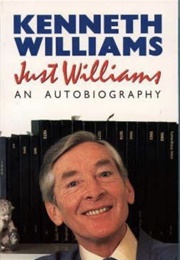 Just Williams an Autobiography (Kenneth Williams)