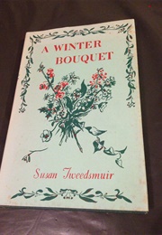 A Winter Bouquet (Susan Tweedsmuir)