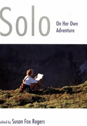 Solo: On Her Own Adventure (Susan Fox Rogers)