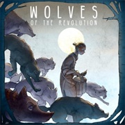 Wolves of the Revolution - Arcadian Wild