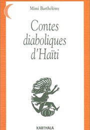 Contes Diaboliques D'haïti (Mimi Barthélémy)