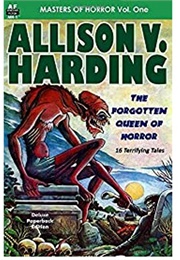Allison V. Harding: The Forgotten Queen of Horror (Allison V. Harding)