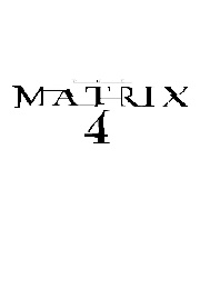 The Matrix 4 (2021)