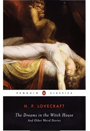 The Dreams in the Witch House and Other Weird Stories (H. P. Lovecraft)