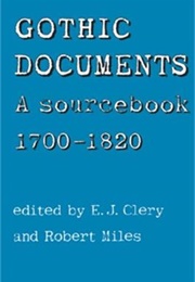Gothic Documents: A Sourcebook 1700-1820 (Edited by Clery and Miles)