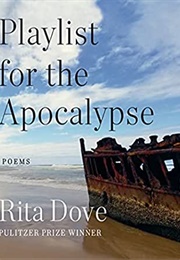 Playlist for the Apocalypse (Rita Dove)