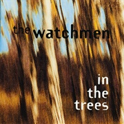 The Watchmen - In the Trees