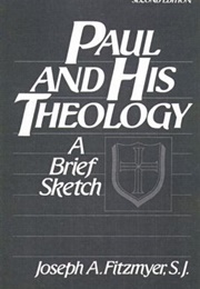 Paul & His Theology (Joseph A. Fitzmyer, S. J.)