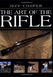 Art of the Rifle (Jeff Cooper)
