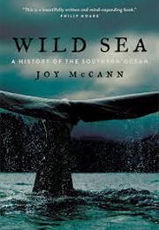 Wild Sea: A History of the Southern Ocean (Joy McCann)