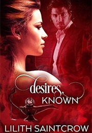 Desires, Known (Lilith Saintcrow)