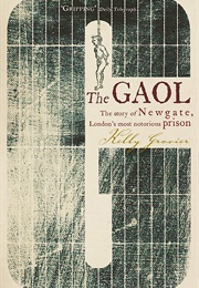 The Gaol: The Story of Newgate (Kelly Grovier)