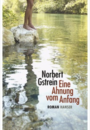 Eine Ahnung Vom Anfang (Norbert Gstrein)