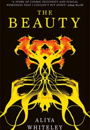 The Beauty (Aliya Whiteley)