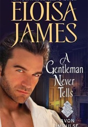 A Gentleman Never Tells (Eloisa James)