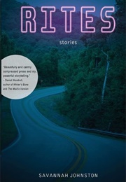 Rites: Stories (Savannah Johnston)