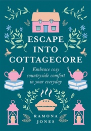 Escape to Cottagecore (Ramona Jones)