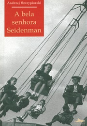 A Bela Senhora Seidenman (Adrzej Szczypiorski)