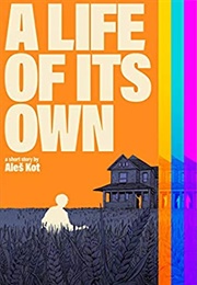 A Life of Its Own (Alex Kot)