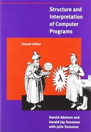 Structure and Interpretation of Computer Programs (Gerald Jay Sussman, Harold Abelson & Julie Sussman)