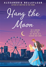 Hang the Moon (Alexandria Bellefleur)