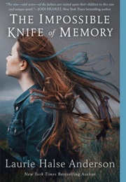 The Impossible Knife of Memory (Laurie Halse Anderson)