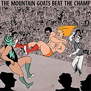 Beat the Champ (The Mountain Goats, 2015)