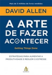 A Arte De Fazer Acontecer (David Allen)