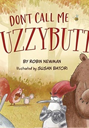 Don't Call Me Fuzzybutt! (Don't Call Me Fuzzybutt!)