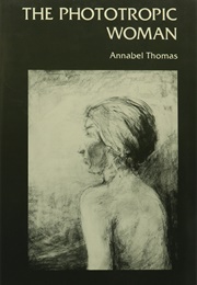 The Phototropic Woman (Annabel Thomas)