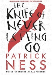The Knife of Never Letting Go (Patrick Ness)