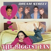The Biggest Fan by Dream Street