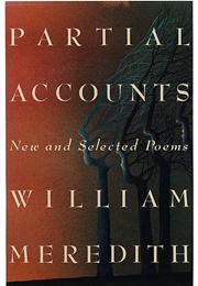 Partial Accounts (William Meredith)