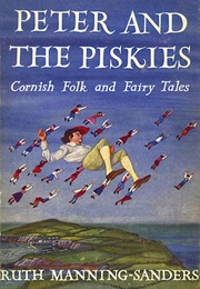 Peter & the Piskies: Cornish Folk & Fairy Tales (Ruth Manning-Sanders)